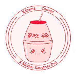 Kdrama Convos: A Mother Daughter Duo by Kdrama Convos