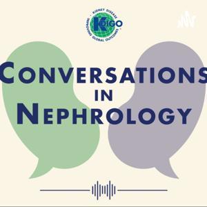 KDIGO Conversations in Nephrology by KDIGO Communications