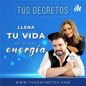Tus Decretos - Llena tu Vida de Buena Energía by Tus Decretos