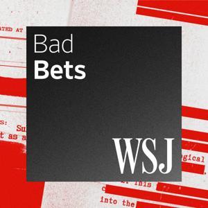 Bad Bets by The Wall Street Journal