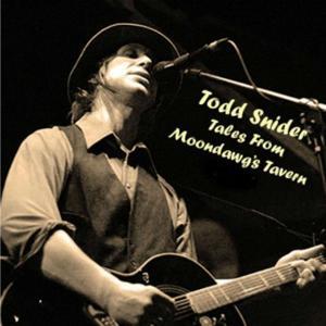 Todd Snider - Tales from Moondawg's Tavern by Todd Snider