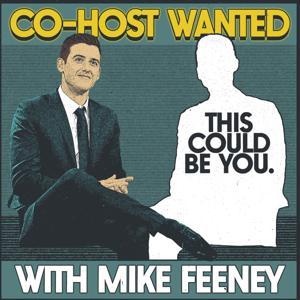 Co-Host Wanted with Mike Feeney by Mike Feeney