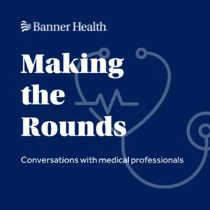 Making the Rounds by Banner Health