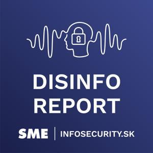 Disinfo Report by Infosecurity.sk