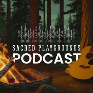 Sacred Playgrounds Podcast by Sacred Playgrounds