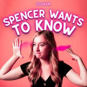 Spencer Wants To Know by The Sonar Network