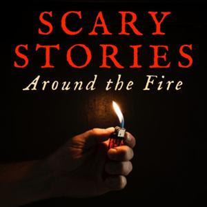 Scary Stories Around the Fire by scary stories