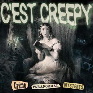 C'est creepy - serial killers, paranormal, mystères by Vanyll