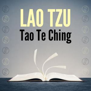 Lao Tzu - Tao Te Ching by Lao Tzu