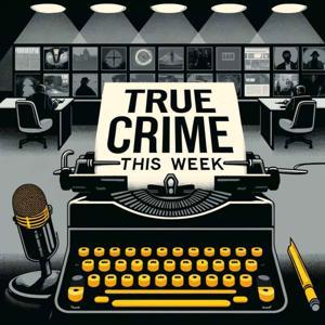 True Crime This Week by James Renner
