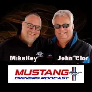 Mustang Owner's Podcast by John Clor - Mike Rey - (Steve Hall)