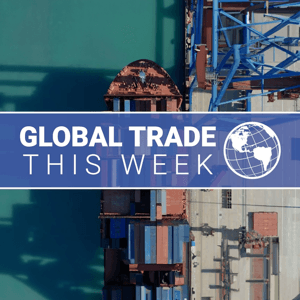 Global Trade This Week by CAP Logistics
