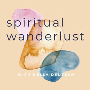 Spiritual Wanderlust by Kelly Deutsch