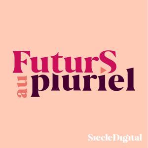 Futurs au Pluriel by Siècle Digital