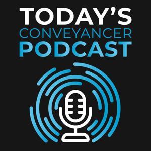 Today's Conveyancer Podcast by Today's Conveyancer