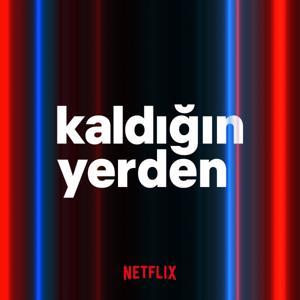 Kaldığın Yerden by Netflix Türkiye
