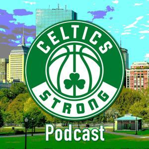 Celtics Strong Podcast by Connectd Podcasts