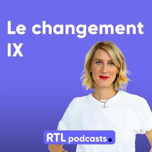 Le changement iX by RTL Podcasts