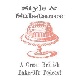 Style and Substance: A Great British Bake-Off Podcast by Ada and Betsy