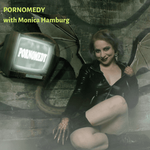 Pornomedy - Monica Hamburg Presents by Monica Hamburg