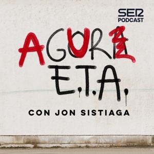 Agur, ETA by SER Podcast