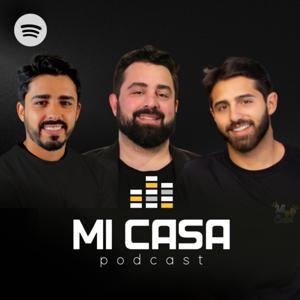 Mi Casa Podcast by Mi Casa Podcast