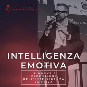 Intelligenza Emotiva - Le nuove 5 Dimensioni nell'era dell'intelligenza ibrida by Francesco Dicuonzo