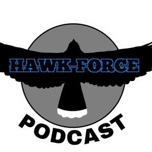 The Hawk Force Podcast by Chris Starr