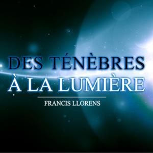 Série: Des ténèbres à la lumière by Le Tabernacle Montpellier