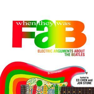 When They Was Fab: Electric Arguments About the Beatles by Ed Chen and Jon Stone, Lonnie Pena, Martin Quibell