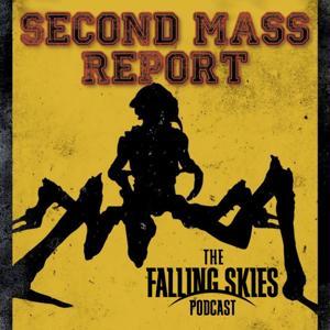Second Mass Report: The Falling Skies Podcast by Southgate Media Group