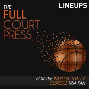 Full Court Press | For the Intellectually Curious NBA Fan | National Basketball Association Fans by Lineups