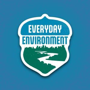 Everyday Environment Podcast by Abigail Garofalo, Amy Lefringhouse, Erin Garrett