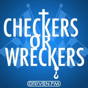 Checkers or Wreckers - Christianity From A NASCAR Pit Crew Perspective by Driven FM