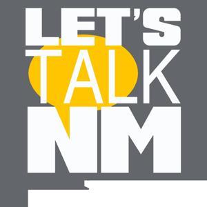 Let's Talk New Mexico by Kaveh Mowahed, Taylor Velazquez, Megan Kamerick, Bryce Dix