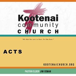 Kootenai Church Morning Worship: The Book of Acts by Jim Osman