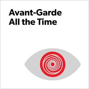 Avant-Garde All the Time by Poetry Foundation