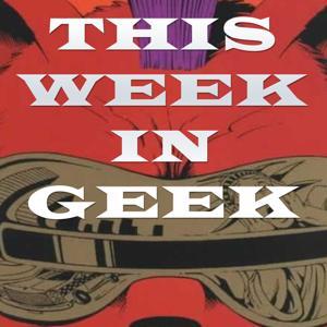 This Week in Geek by Southgate Media Group