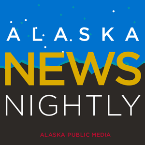Alaska News Nightly - Alaska Public Media by Alaska Public Media
