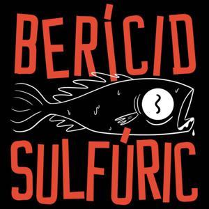 Berícid Sulfúric by Berícid Sulfúric