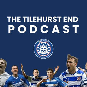 The Tilehurst End - A Reading FC Podcast by The Tilehurst End