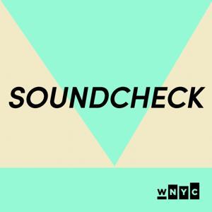 Soundcheck by WNYC Studios