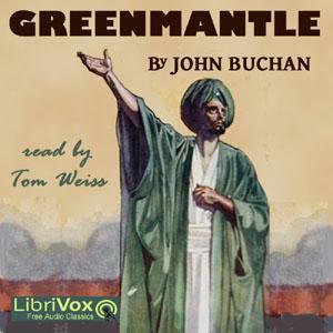 Greenmantle (Version 2) by John Buchan (1875 - 1940) by LibriVox