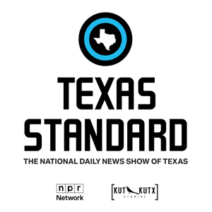 Texas Standard by Texas Standard