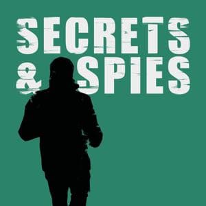 Secrets and Spies Podcast: Espionage | Global Issues | Current Affairs by Secrets & Spies
