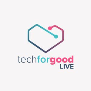 Tech for Good Live by Tech for Good Live | Podcast.co