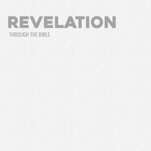 Through the Bible - Revelation by Calvary Monterey