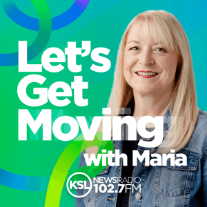Let's Get Moving with Maria by KSL NewsRadio