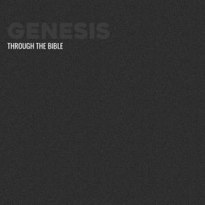 Through the Bible - Genesis by Calvary Monterey