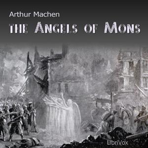 Angels of Mons, The by Arthur Machen (1863 - 1947) by LibriVox